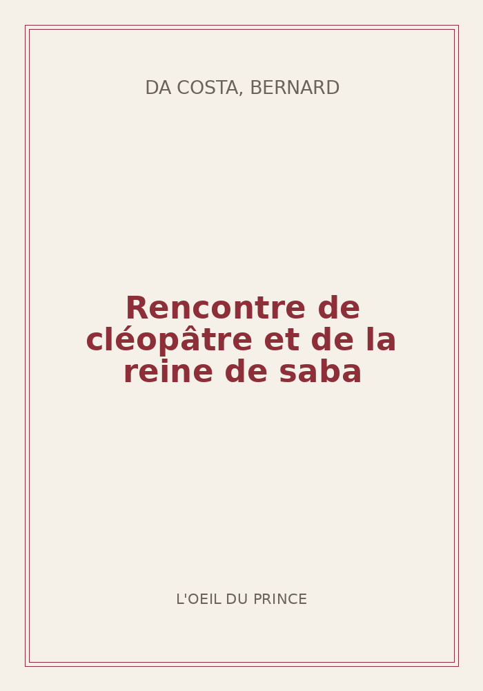 Couverture de « Rencontre de cléopâtre et de la reine de saba »