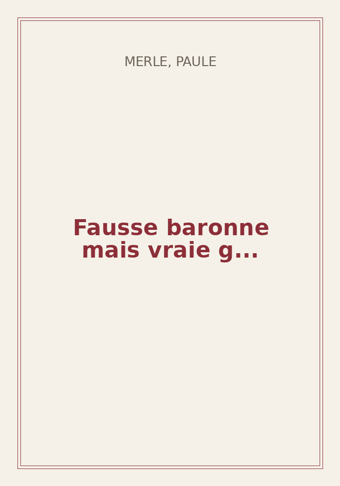 Couverture de « Fausse baronne mais vraie g... »