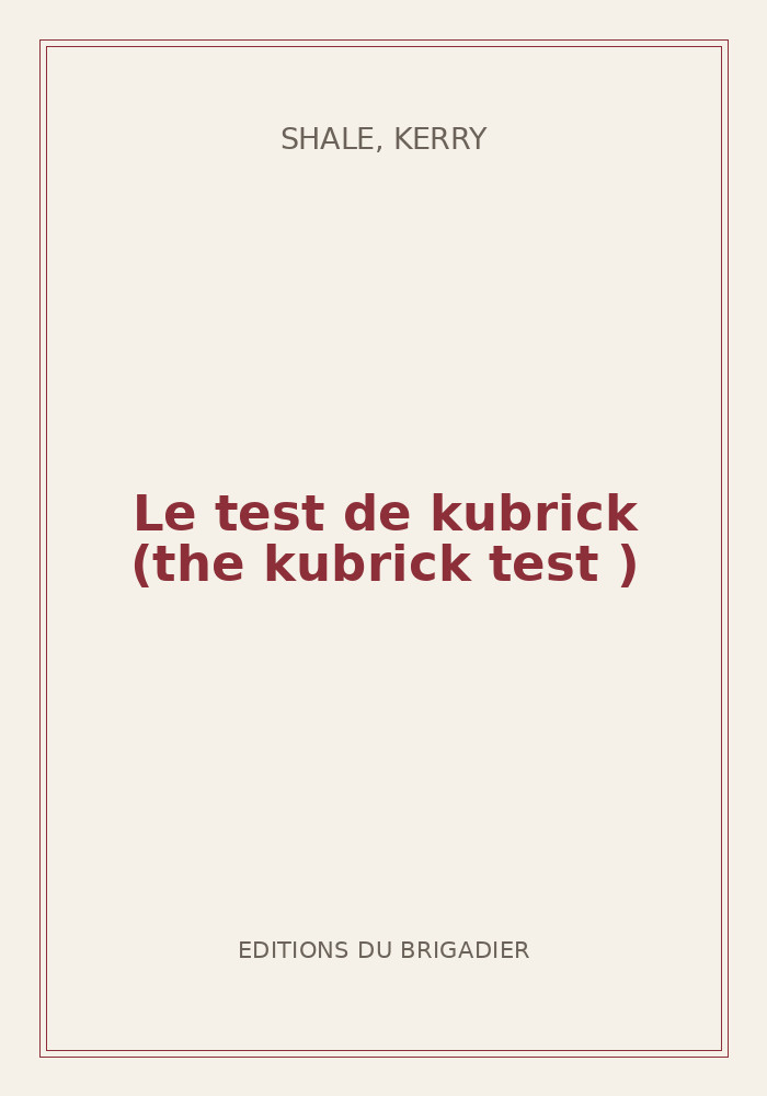 Couverture de « Le test de kubrick (the kubrick test ) »