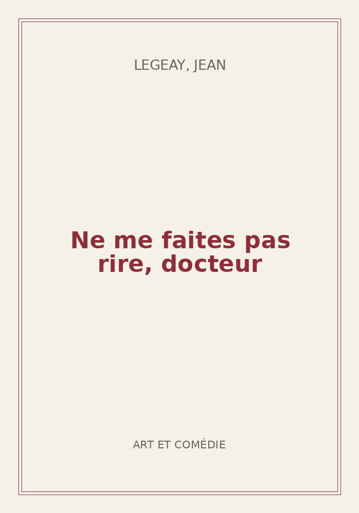 Couverture de « Ne me faites pas rire, docteur »