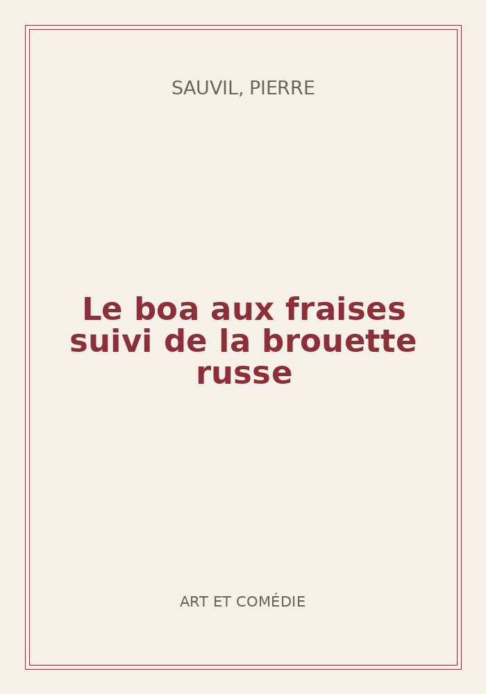 Couverture de « Le boa aux fraises suivi de la brouette russe »