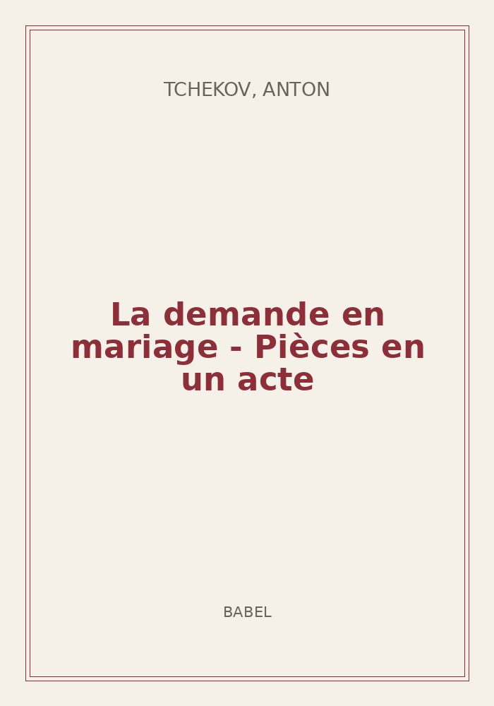 Couverture de « La demande en mariage - Pièces en un acte »