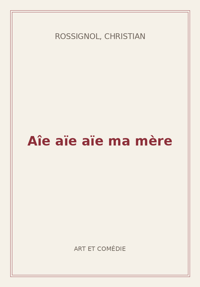 Couverture de « Aîe aïe aïe ma mère »