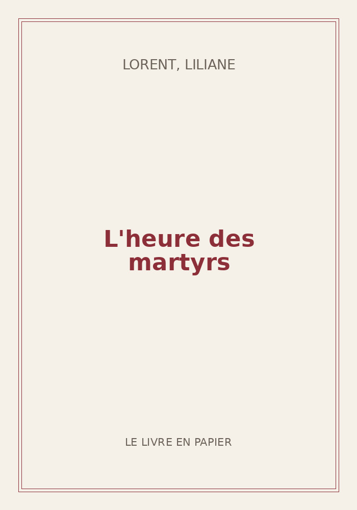 Couverture de « L'heure des martyrs »