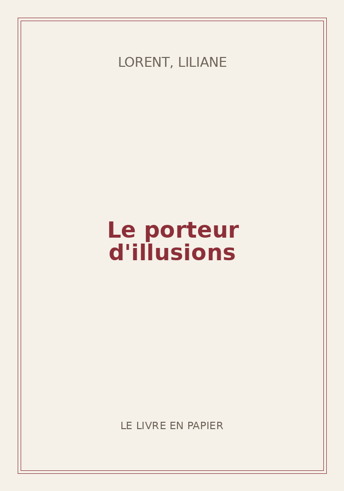 Couverture de « Le porteur d'illusions »