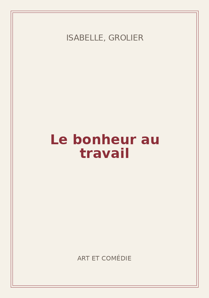 Couverture de « Le bonheur au travail »
