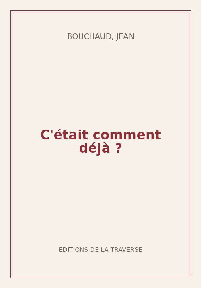 Couverture de « C'était comment déjà ? »