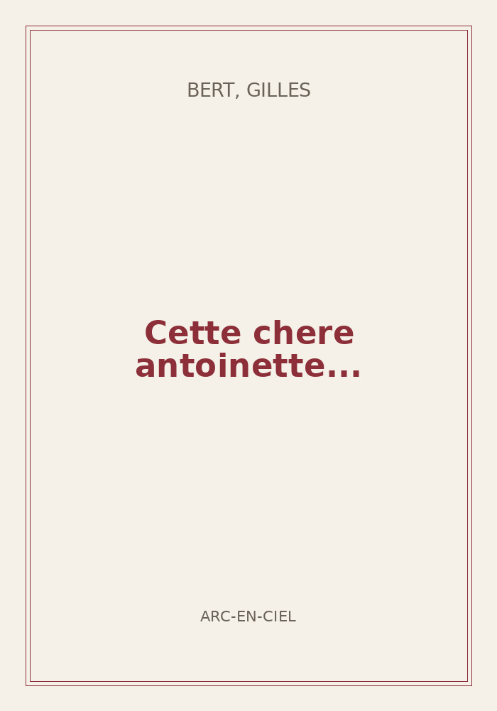 Couverture de « Cette chere antoinette... »