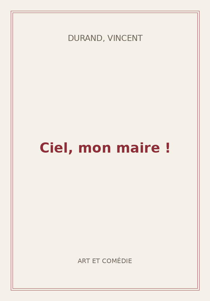 Couverture de « Ciel, mon maire ! »