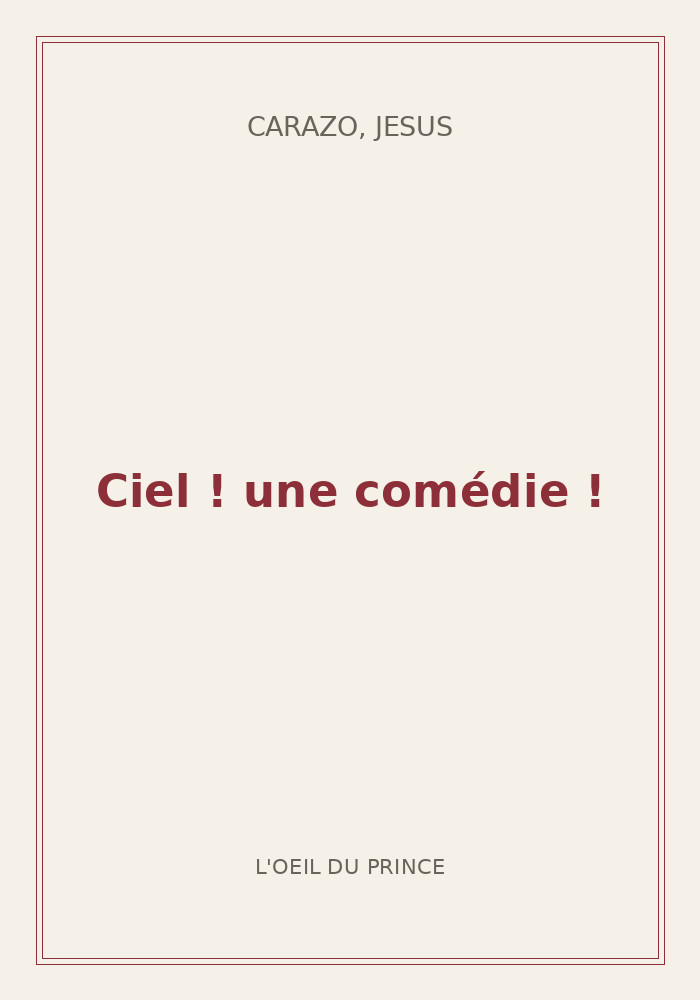 Couverture de « Ciel ! une comédie ! »