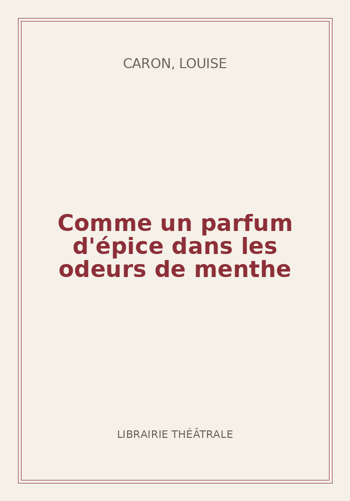 Couverture de « Comme un parfum d'épice dans les odeurs de menthe »