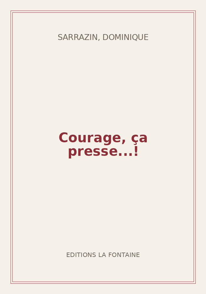 Couverture de « Courage, ça presse...! »