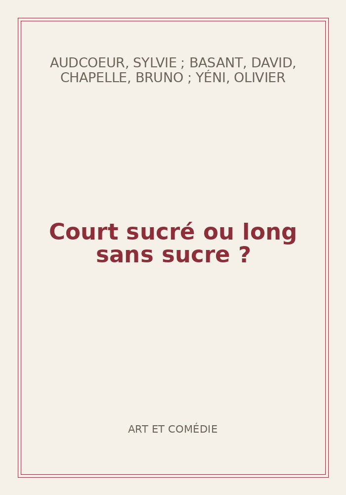 Couverture de « Court sucré ou long sans sucre ? »