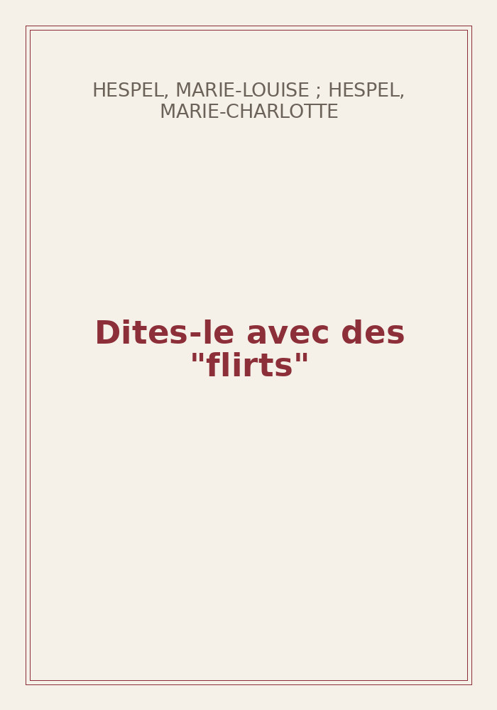Couverture de « Dites-le avec des "flirts" »