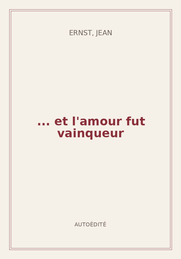 Couverture de « ... et l'amour fut vainqueur »
