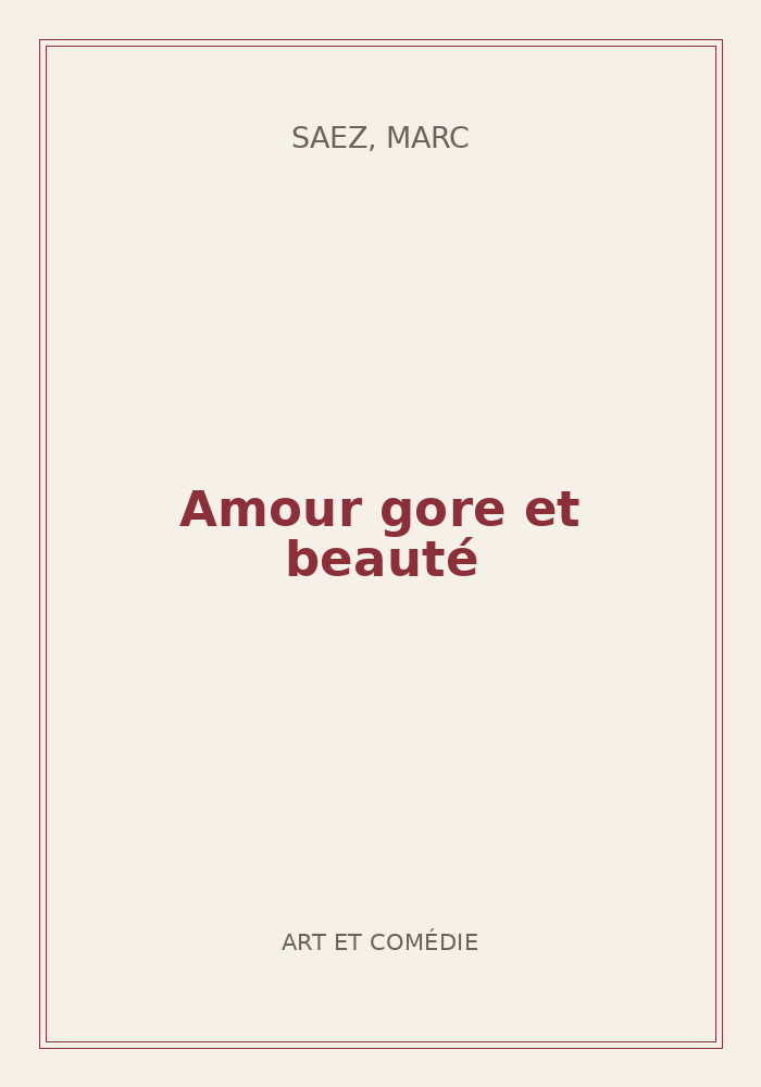Couverture de « Amour gore et beauté »
