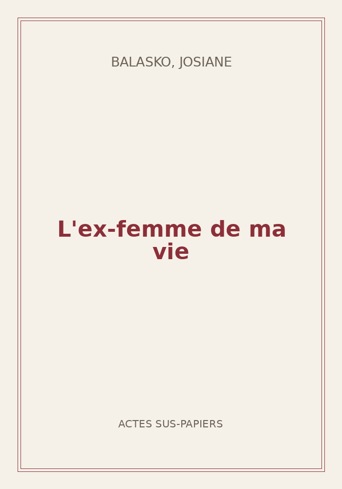 Couverture de « L'ex-femme de ma vie »