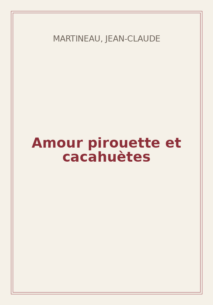 Couverture de « Amour pirouette et cacahuètes »