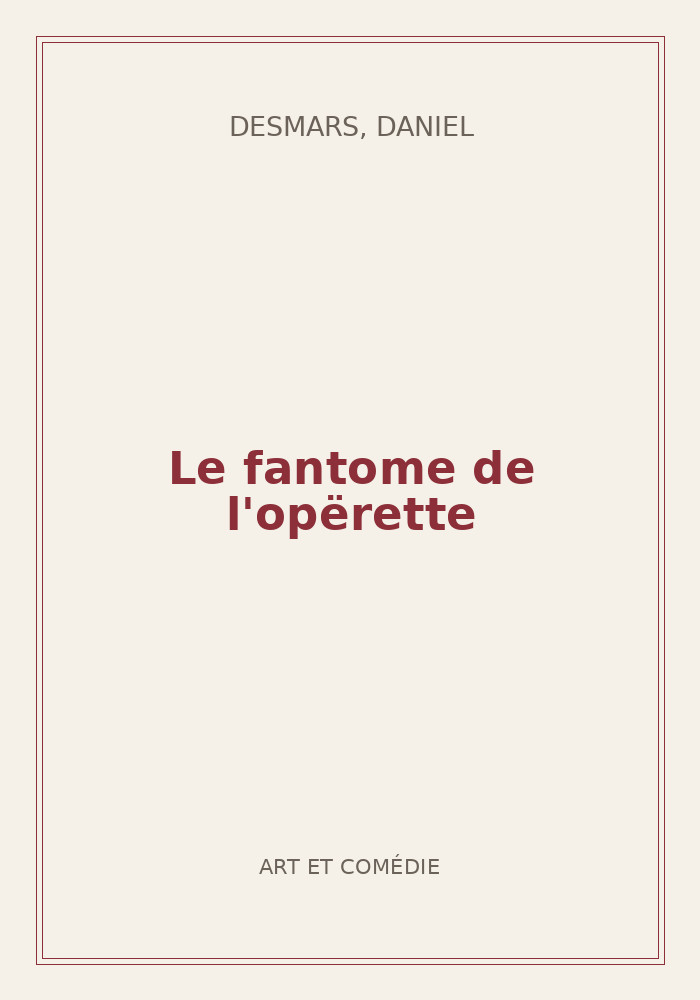 Couverture de « Le fantome de l'opërette »