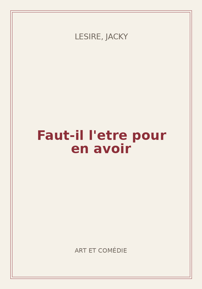 Couverture de « Faut-il l'etre pour en avoir »