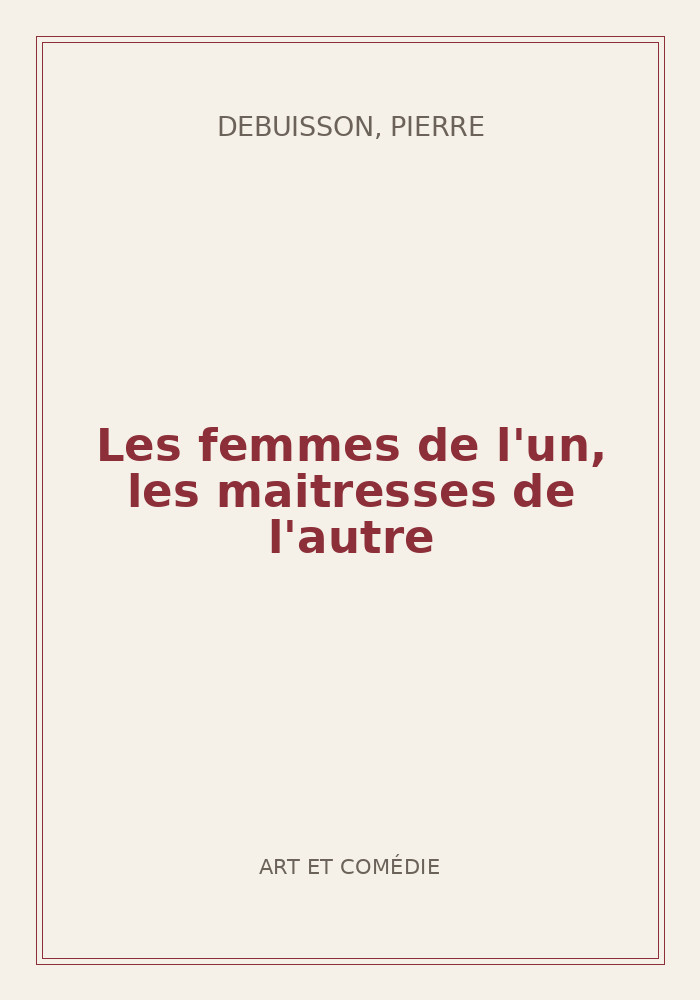 Couverture de « Les femmes de l'un, les maitresses de l'autre »