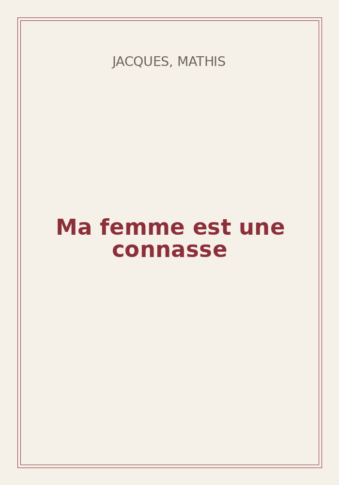 Couverture de « Ma femme est une connasse »