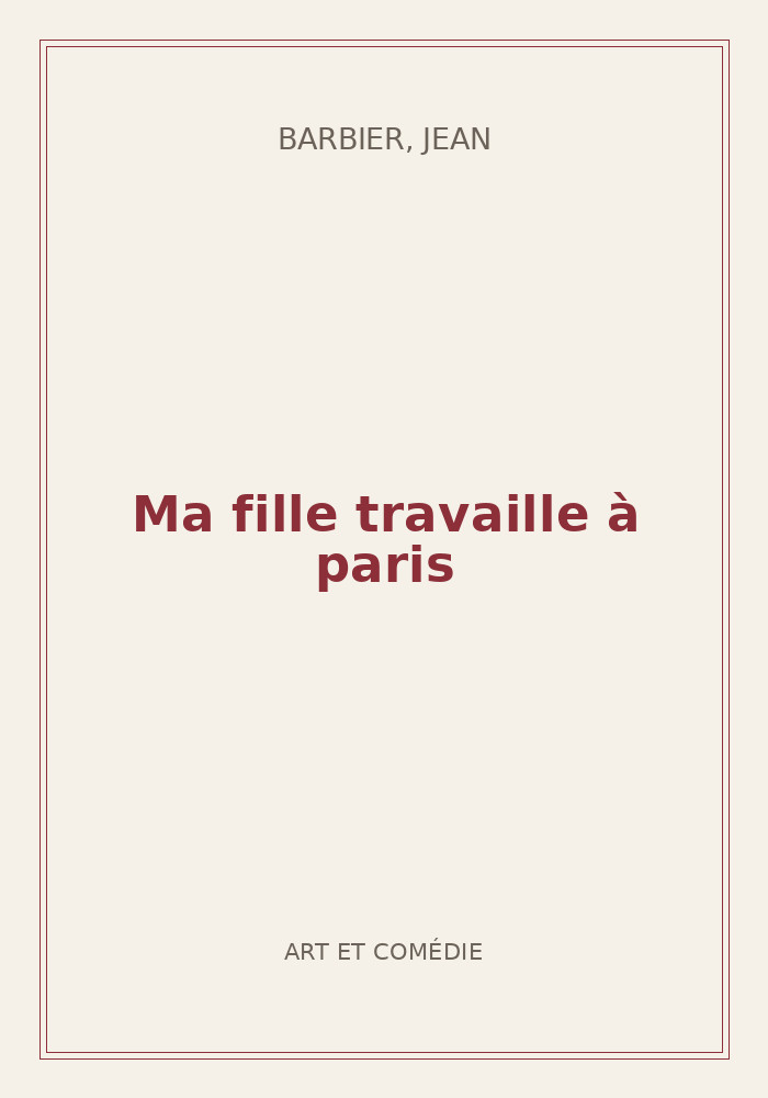 Couverture de « Ma fille travaille à paris »