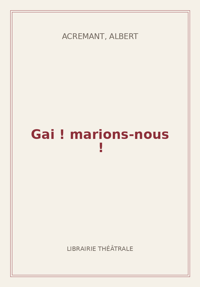Couverture de « Gai ! marions-nous ! »