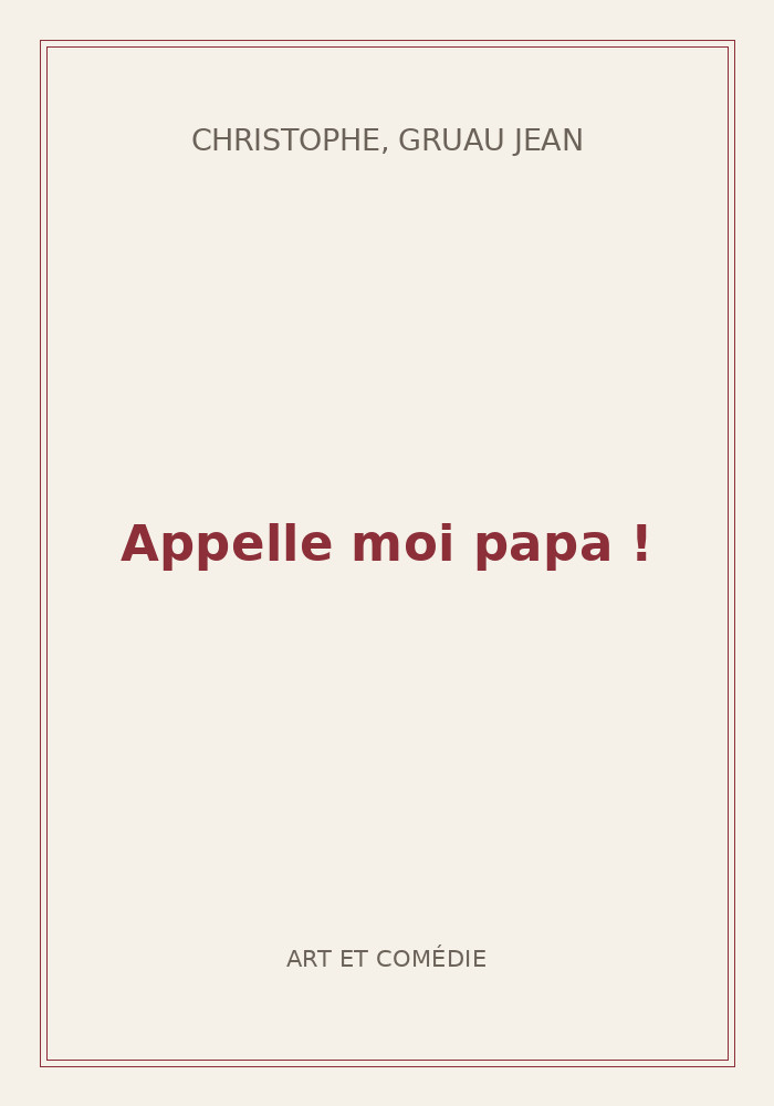 Couverture de « Appelle moi papa ! »