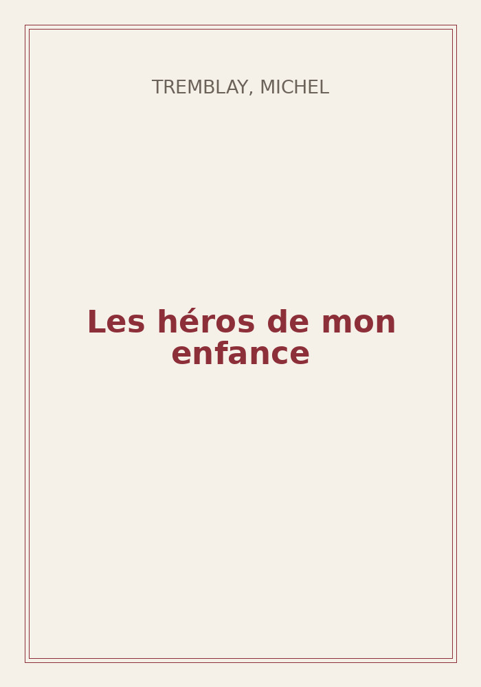 Couverture de « Les héros de mon enfance »