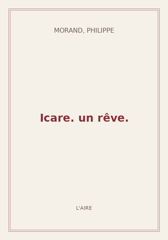 Couverture de « Icare. un rêve. »