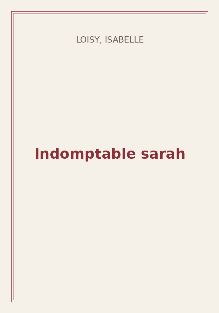 Couverture de « Indomptable sarah »