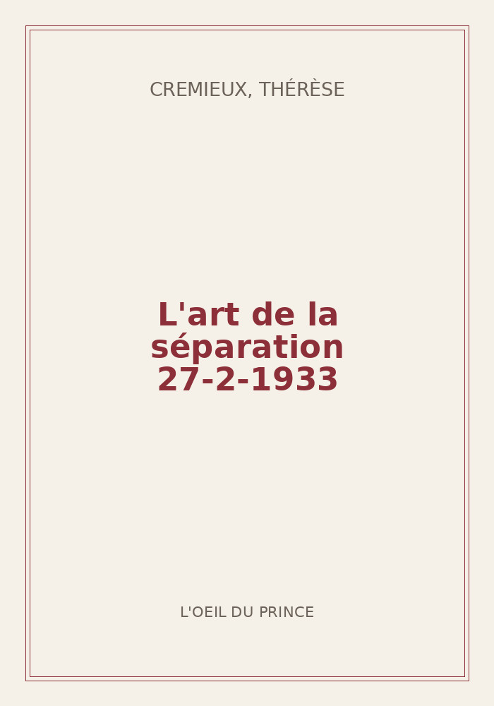 Couverture de « L'art de la séparation 27-2-1933 »