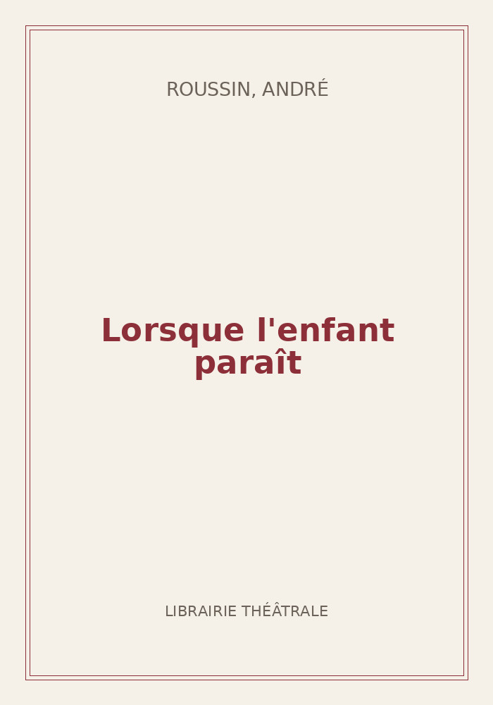 Couverture de « Lorsque l'enfant paraît »