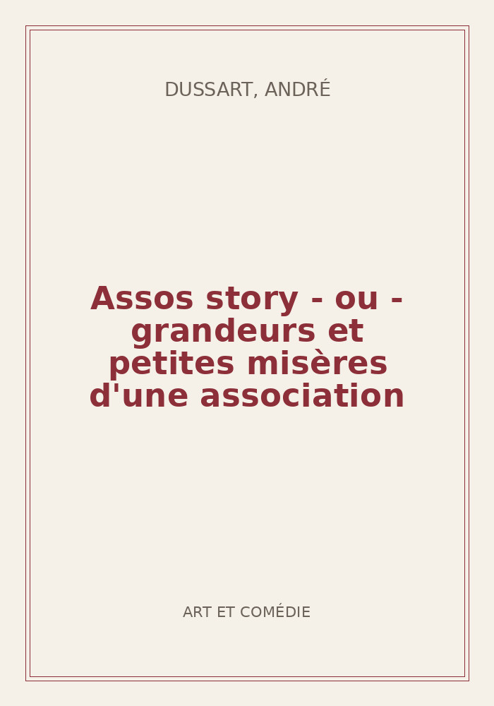Couverture de « Assos story - ou - grandeurs et petites misères d'une association »