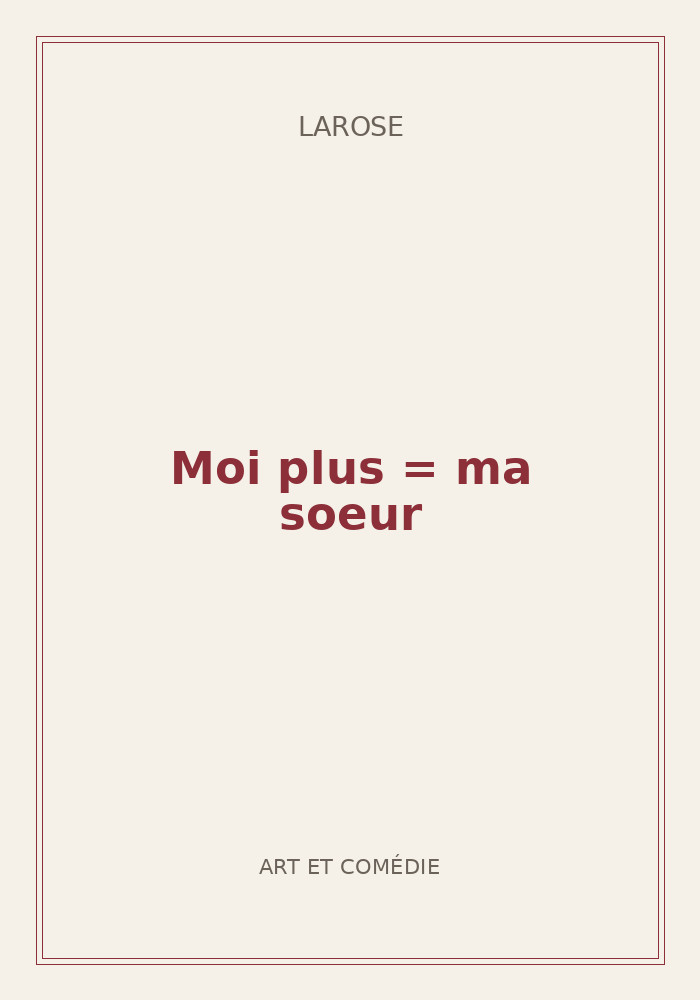 Couverture de « Moi plus = ma soeur »