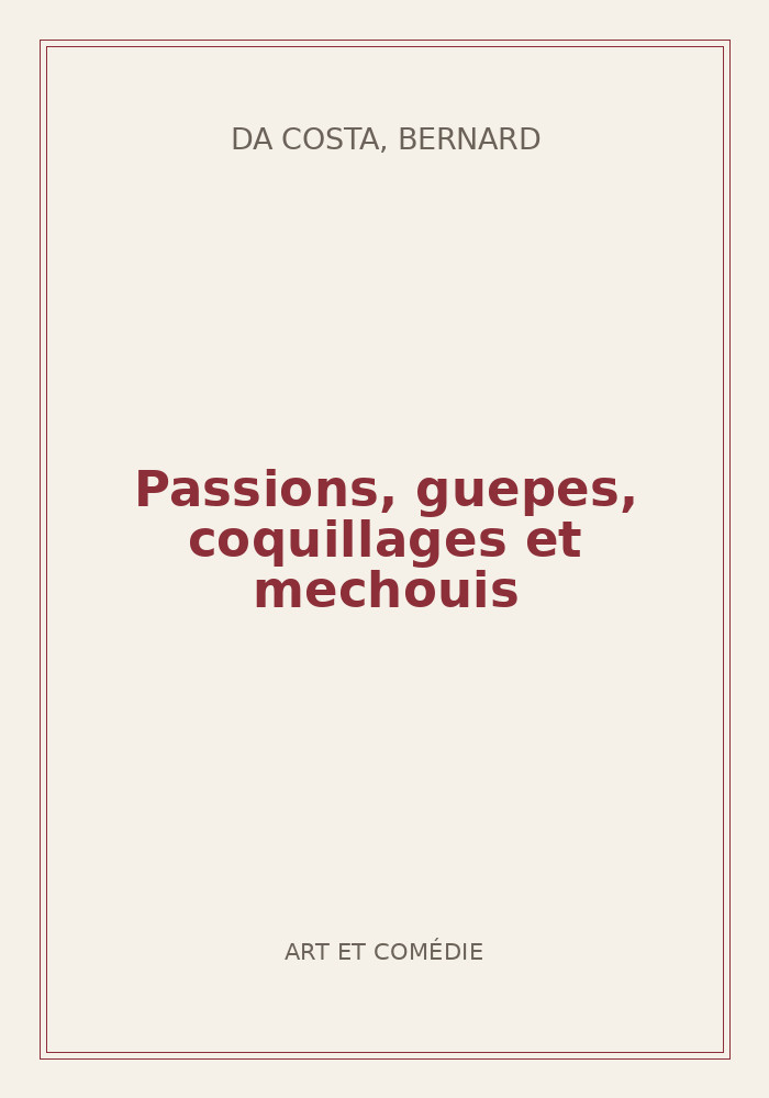 Couverture de « Passions, guepes, coquillages et mechouis »