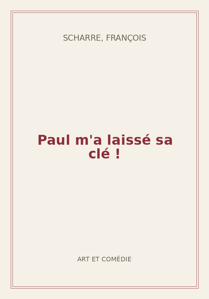 Couverture de « Paul m'a laissé sa clé ! »