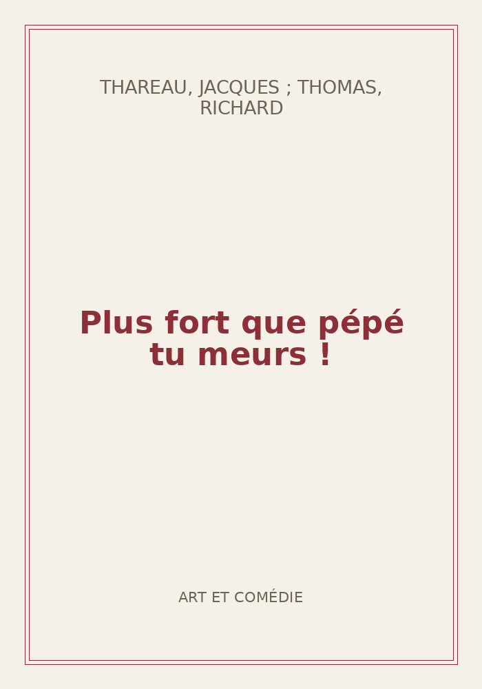Couverture de « Plus fort que pépé tu meurs ! »