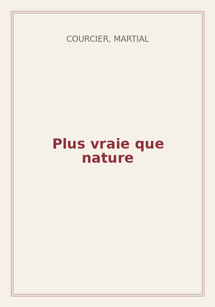 Couverture de « Plus vraie que nature »