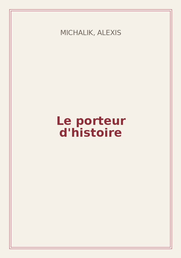 Couverture de « Le porteur d'histoire »