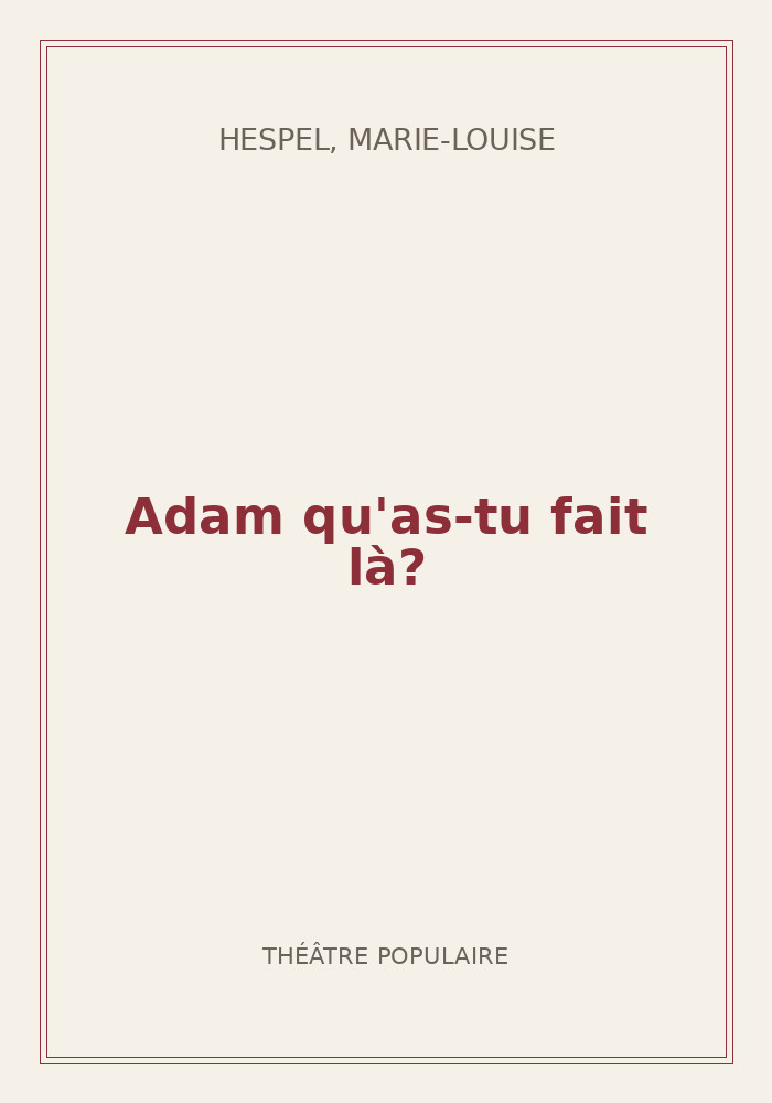 Couverture de « Adam qu'as-tu fait là? »