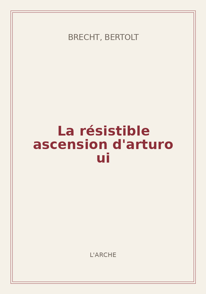 Couverture de « La résistible ascension d'arturo ui »