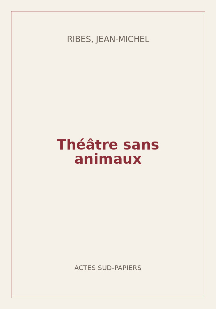 Couverture de « Théâtre sans animaux »