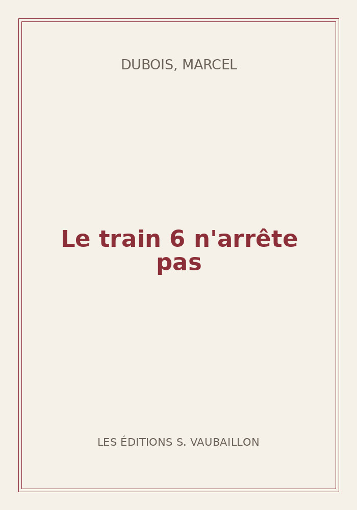 Couverture de « Le train 6 n'arrête pas »