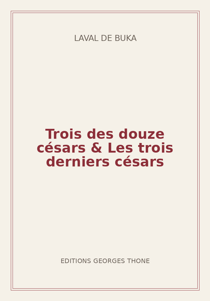 Couverture de « Trois des douze césars & Les trois derniers césars »
