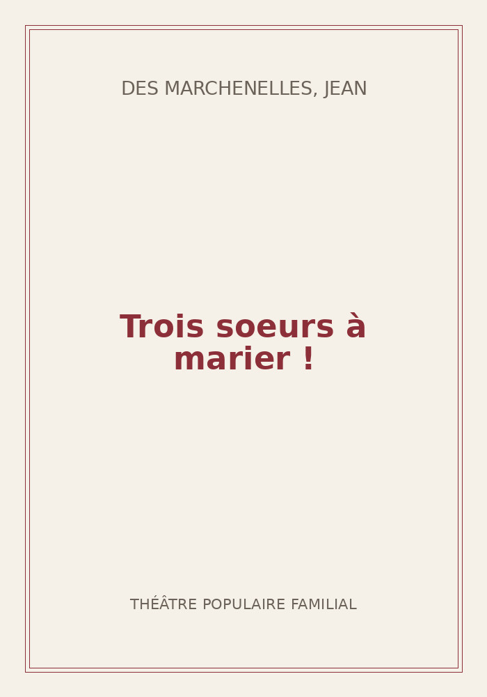 Couverture de « Trois soeurs à marier ! »