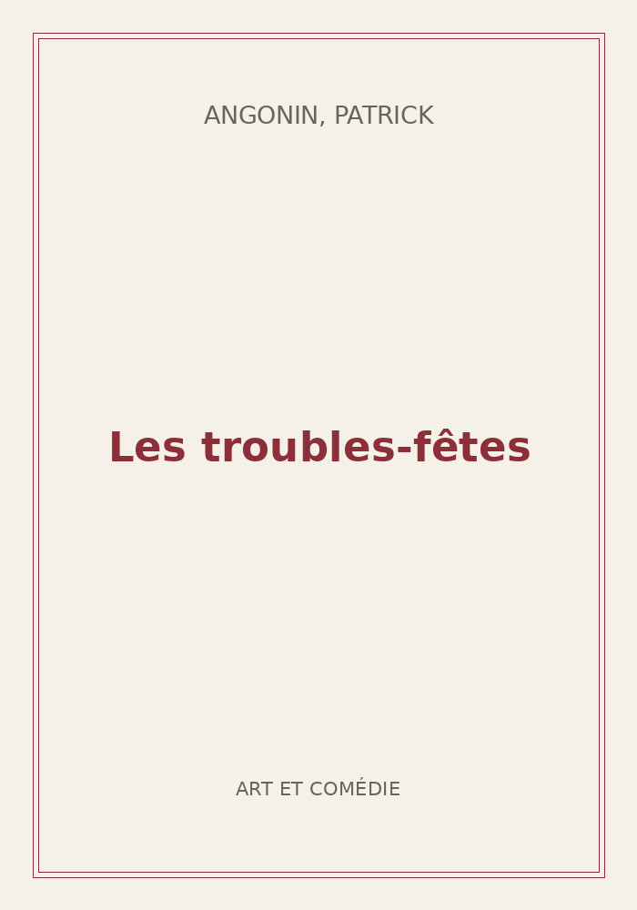 Couverture de « Les troubles-fêtes »