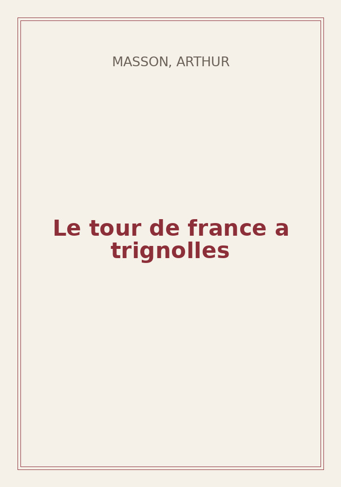 Couverture de « Le tour de france a trignolles »