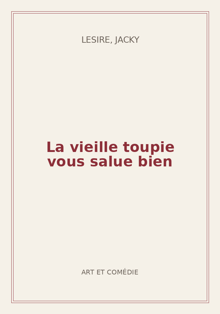 Couverture de « La vieille toupie vous salue bien »